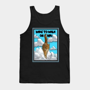 CAT WALKS ON AIR AND YOU CAN TOO! Tank Top